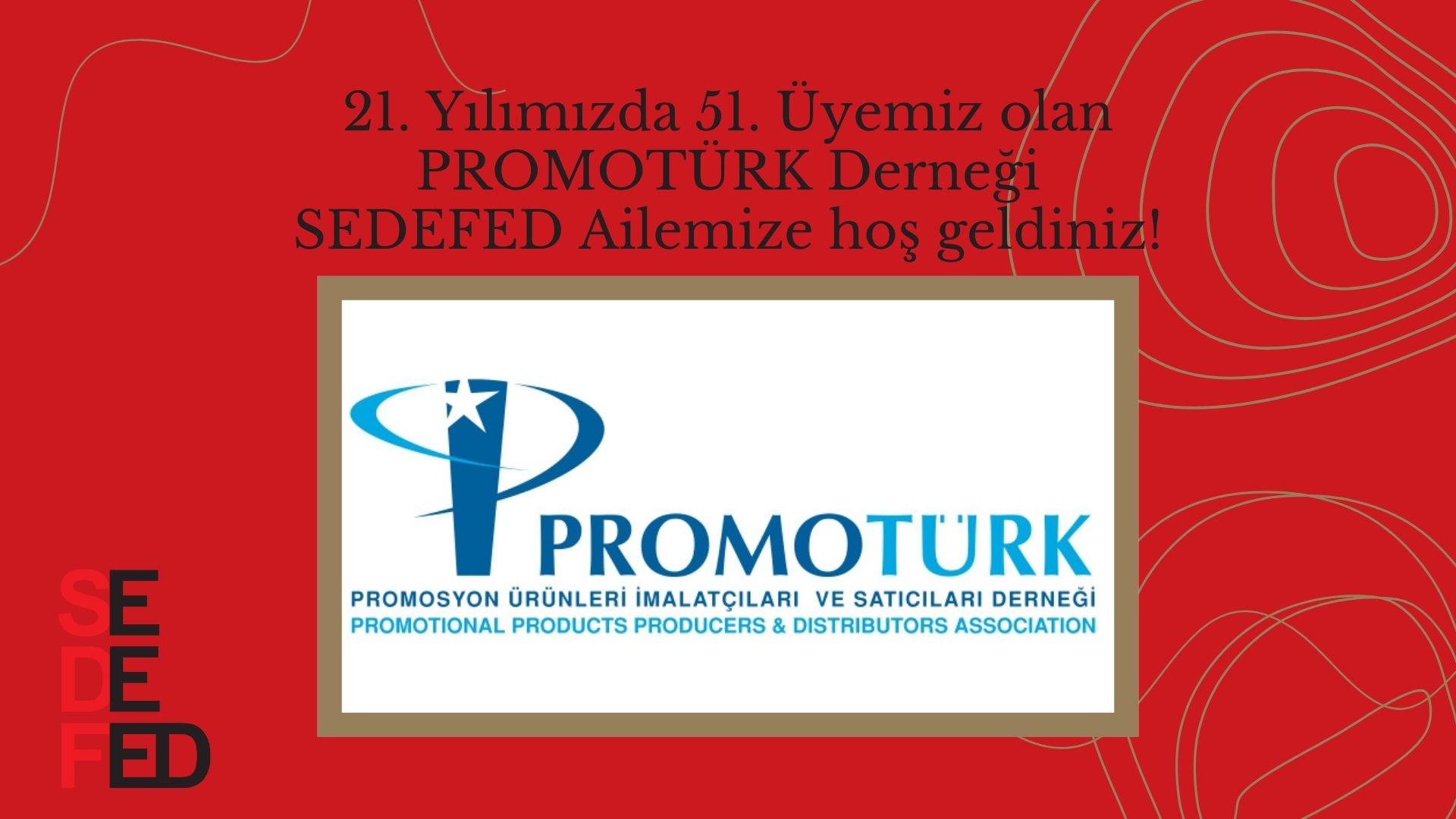 SEDEFED’in 51. Üyesi PROMOTÜRK Derneği Oldu