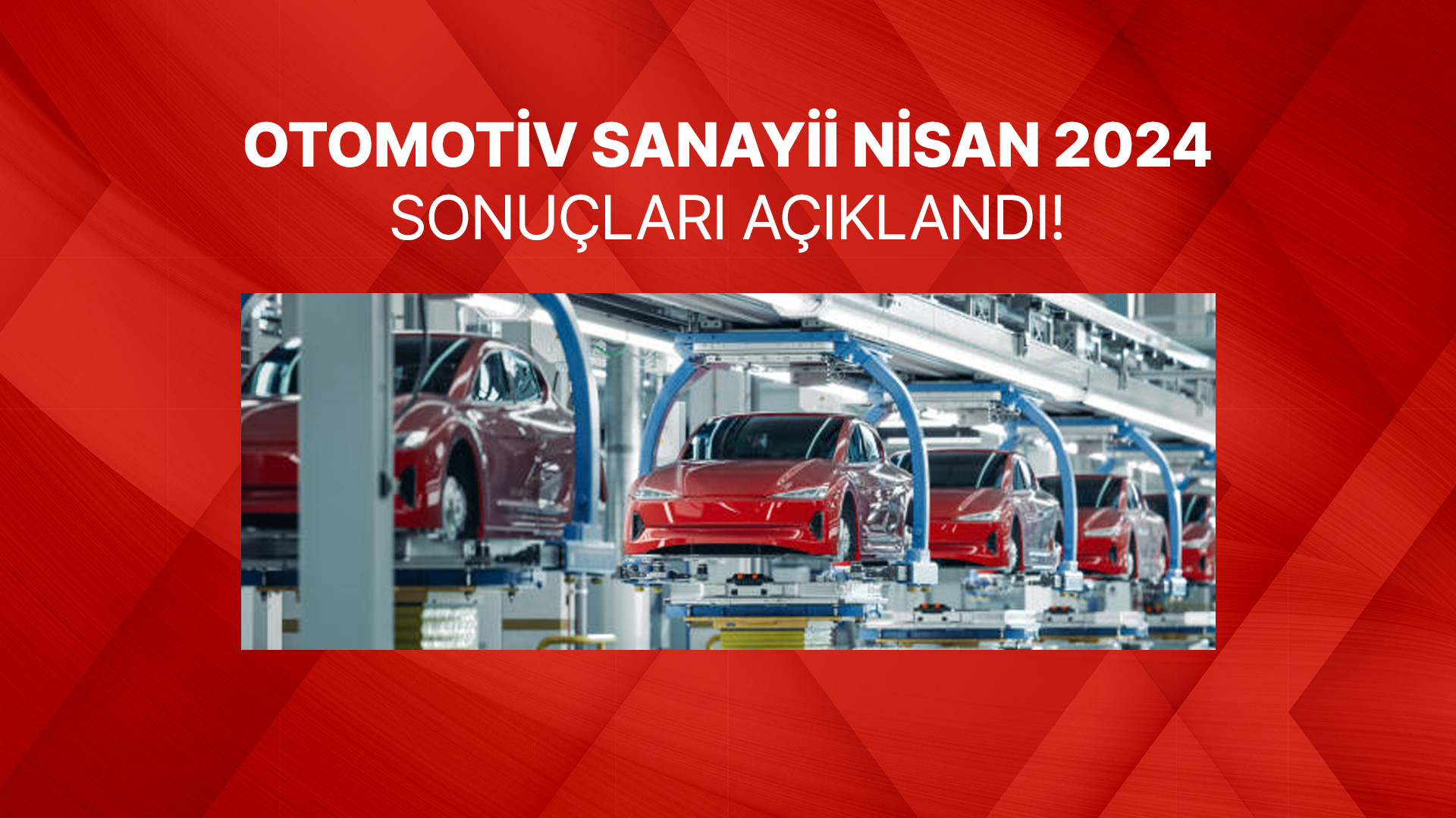 Otomotiv Sanayii Nisan 2024 Sonuçları Açıklandı